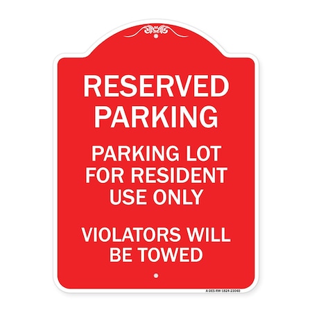Signmission Reserved Parking Reserved Parking Lot for Resident Use Only Violators Will Be Towed, RW-1824-23040 A-DES-RW-1824-23040